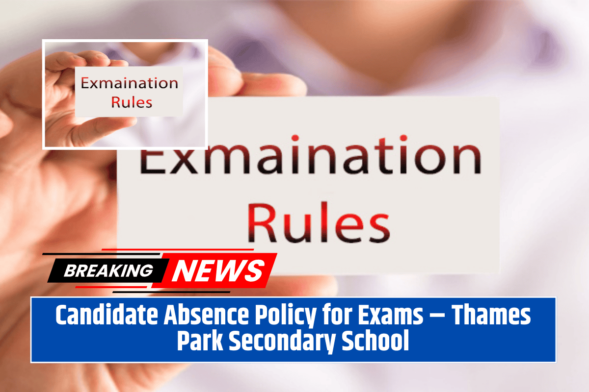 Candidate Absence Policy for Exams – Thames Park Secondary School