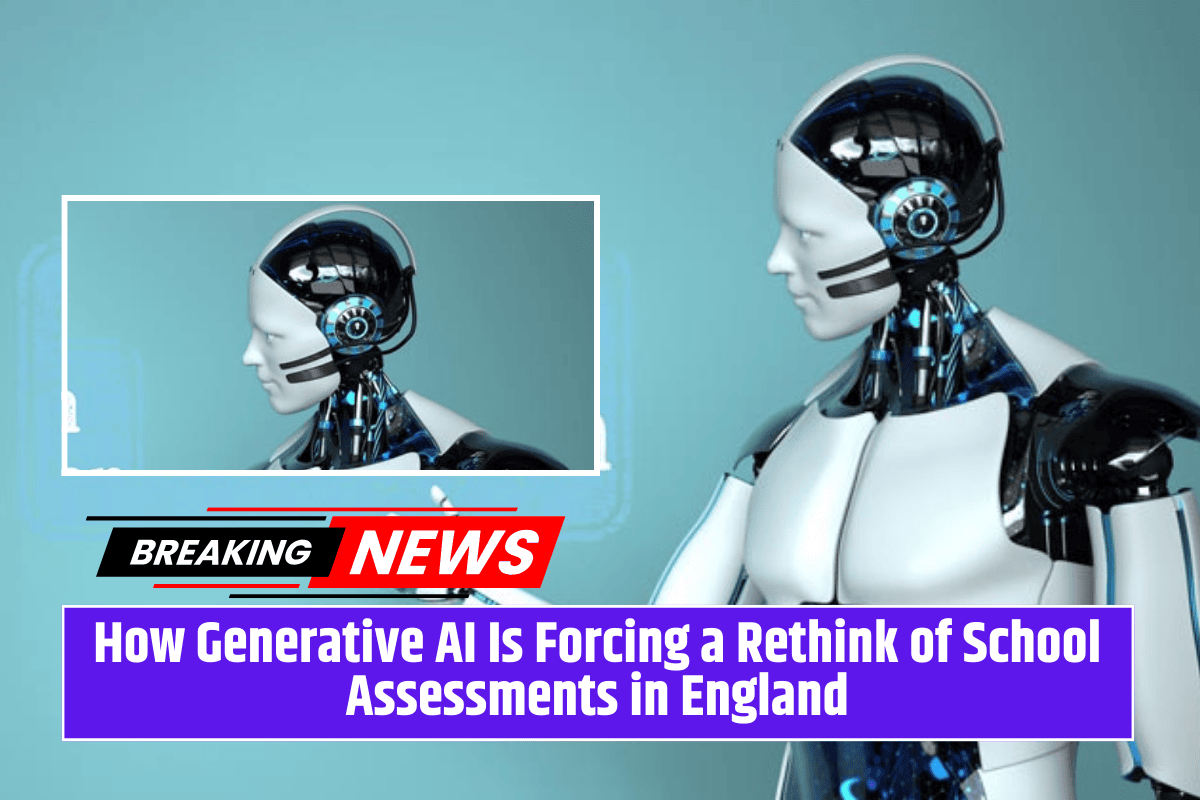 How Generative AI Is Forcing a Rethink of School Assessments in England