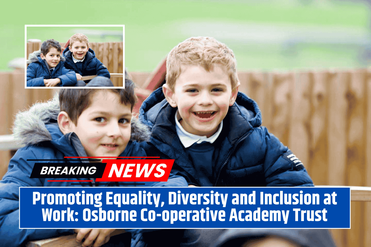 Promoting Equality, Diversity and Inclusion at Work: Osborne Co-operative Academy Trust