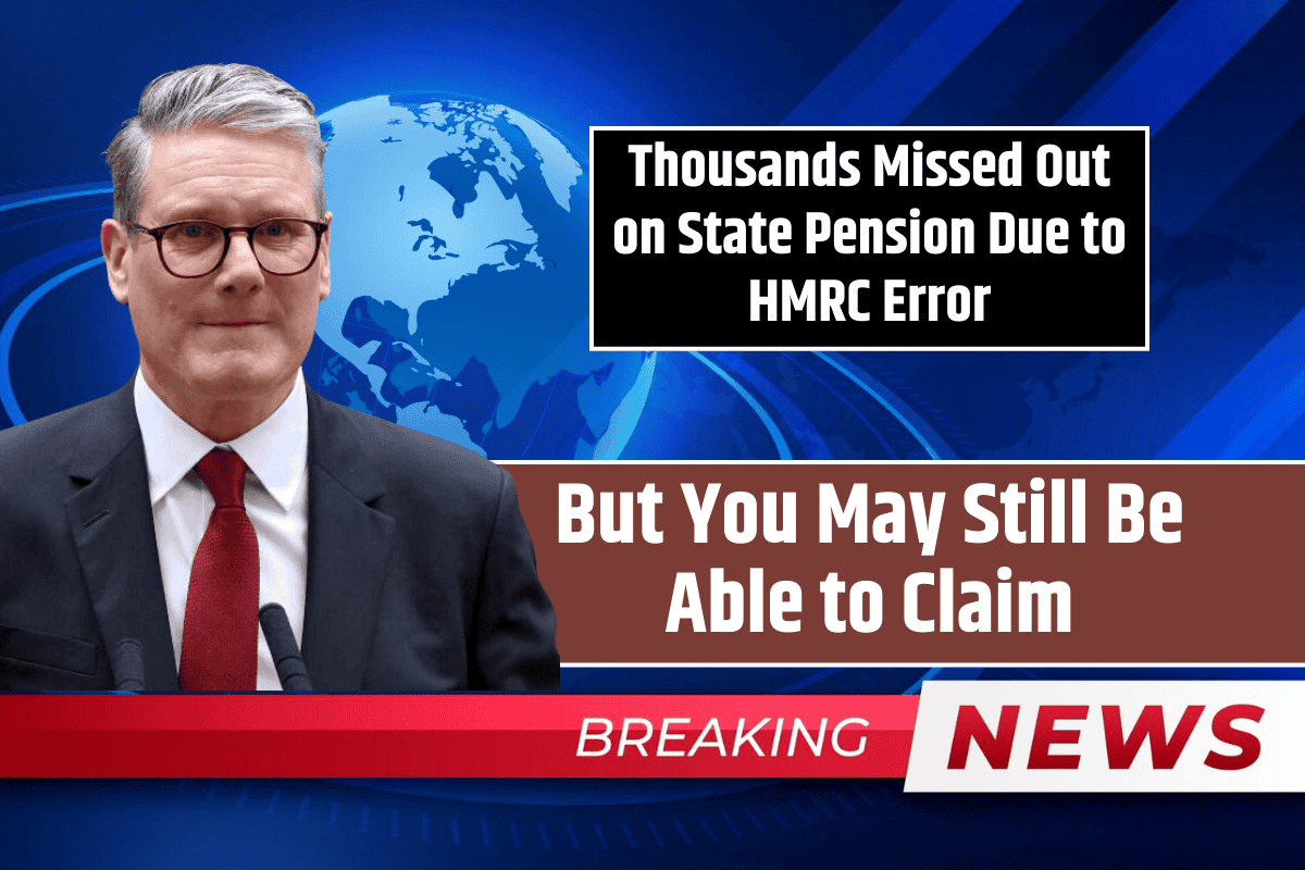 Thousands Missed Out on State Pension Due to HMRC Error—But You May Still Be Able to Claim